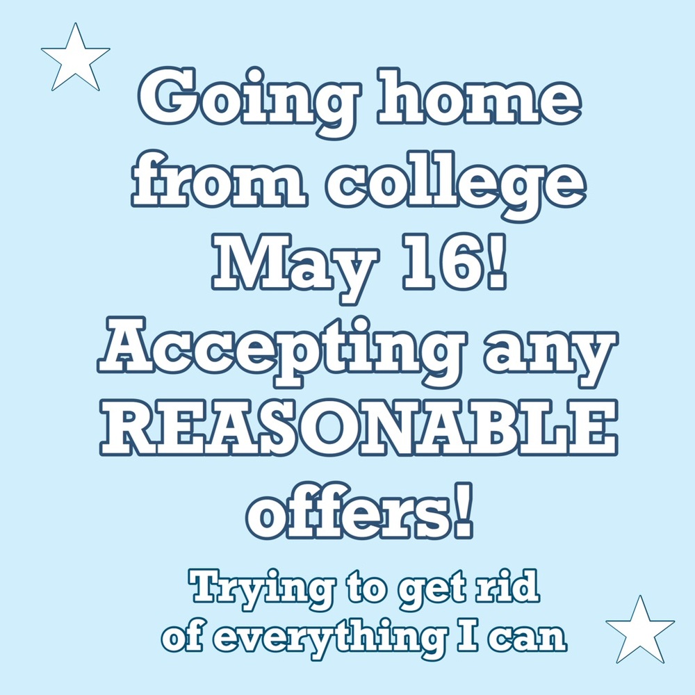 everything must go! REASONABLE offers welcome!